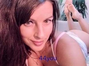 44you