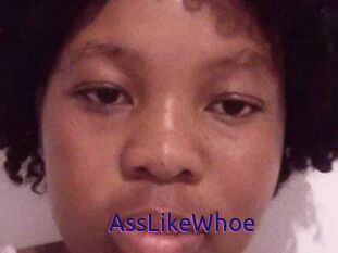 AssLikeWhoe