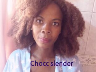 Chocc_slender