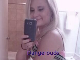 Dangerouds