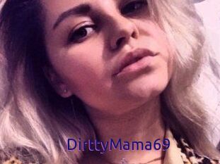 DirttyMama69