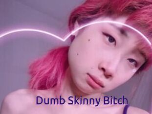 Dumb_Skinny_Bitch