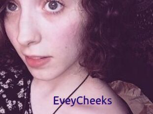 EveyCheeks