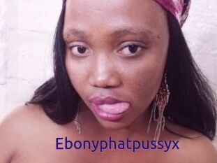 Ebonyphatpussyx