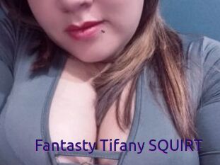 Fantasty_Tifany_SQUIRT