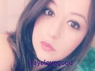 Fayelovegood