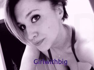 Girlwithbig