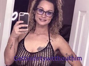 Gettindirtywitthouthim