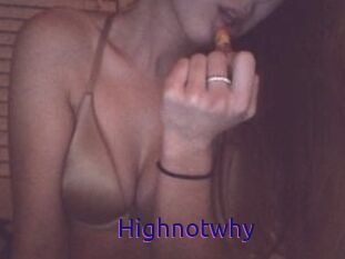 Highnotwhy