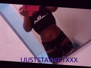 IJUSTSTAYWETXXX