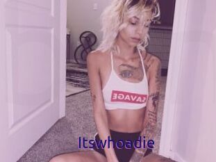 Itswhoadie