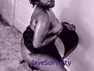 JayeSoPretty