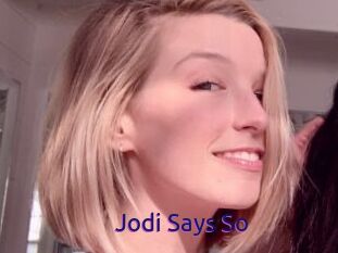 Jodi_Says_So
