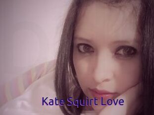 Kate_Squirt_Love