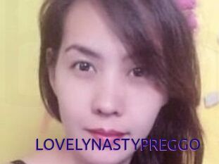 LOVELYNASTYPREGGO