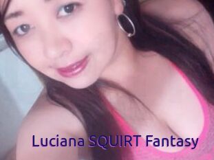 Luciana_SQUIRT_Fantasy