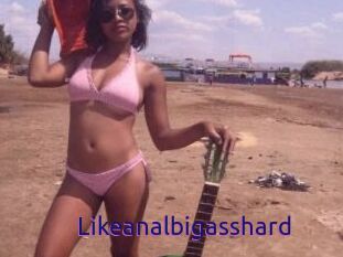 Likeanalbigasshard