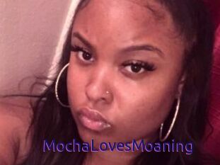 MochaLovesMoaning