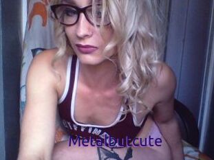 Metalbutcute