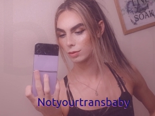 Notyourtransbaby