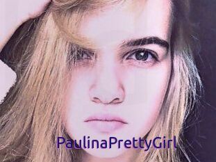 PaulinaPrettyGirl