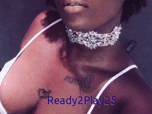 Ready2Play25