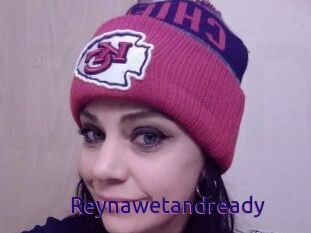 Reynawetandready