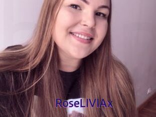 RoseLIVIAx