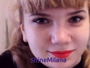 ShineMilana