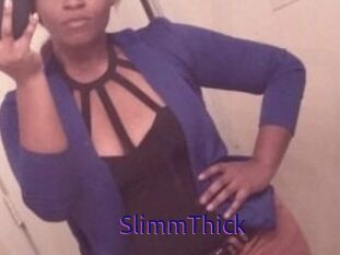 SlimmThick