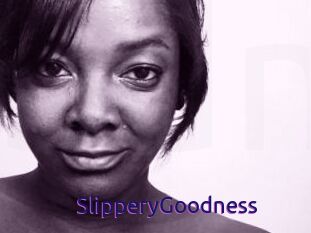 SlipperyGoodness