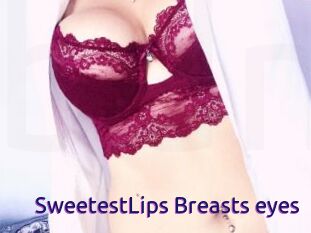 SweetestLips_Breasts_eyes