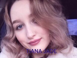 TIANA_JADE