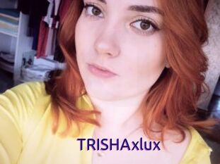 TRISHAxlux