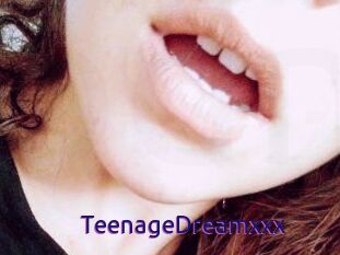 TeenageDreamxxx