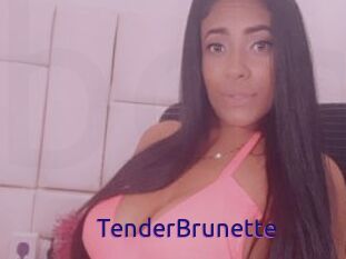 TenderBrunette