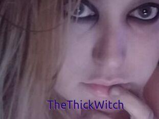 TheThickWitch