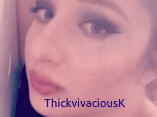 ThickvivaciousK