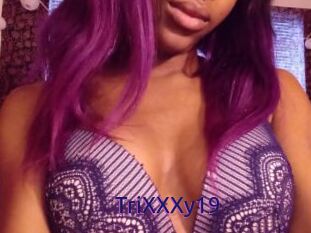TriXXXy19