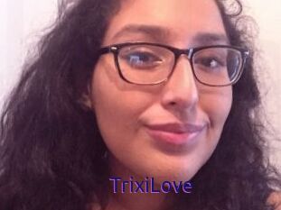 TrixiLove