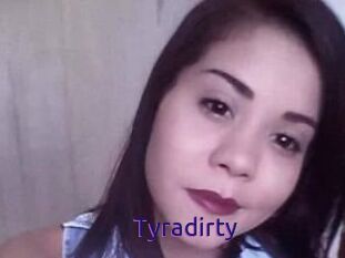 Tyradirty