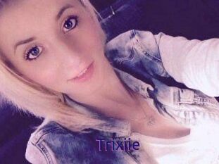 Trixiie