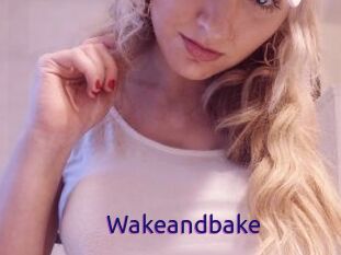 Wakeandbake